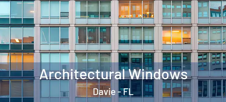  Architectural Windows Davie - FL