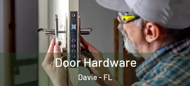  Door Hardware Davie - FL