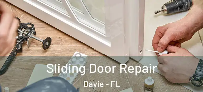  Sliding Door Repair Davie - FL